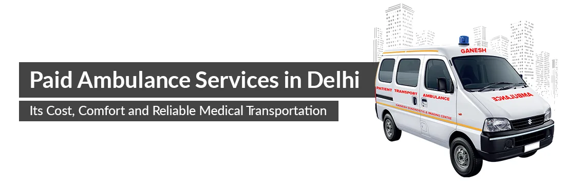  Ambulance Services in Delhi: Its Cost, Comfort, and Reliable Medical Transportation